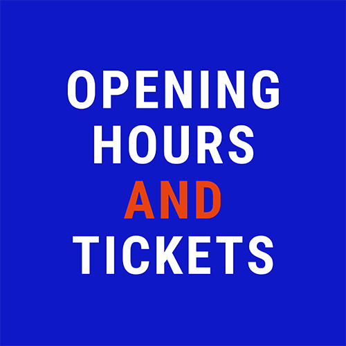Opening Hours and Tickets