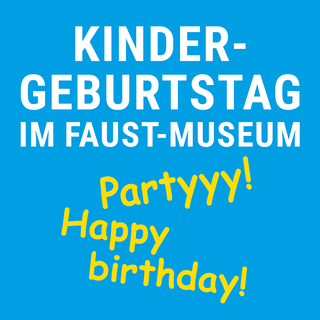 Kindergeburtstag im Faust-Museum feiern!