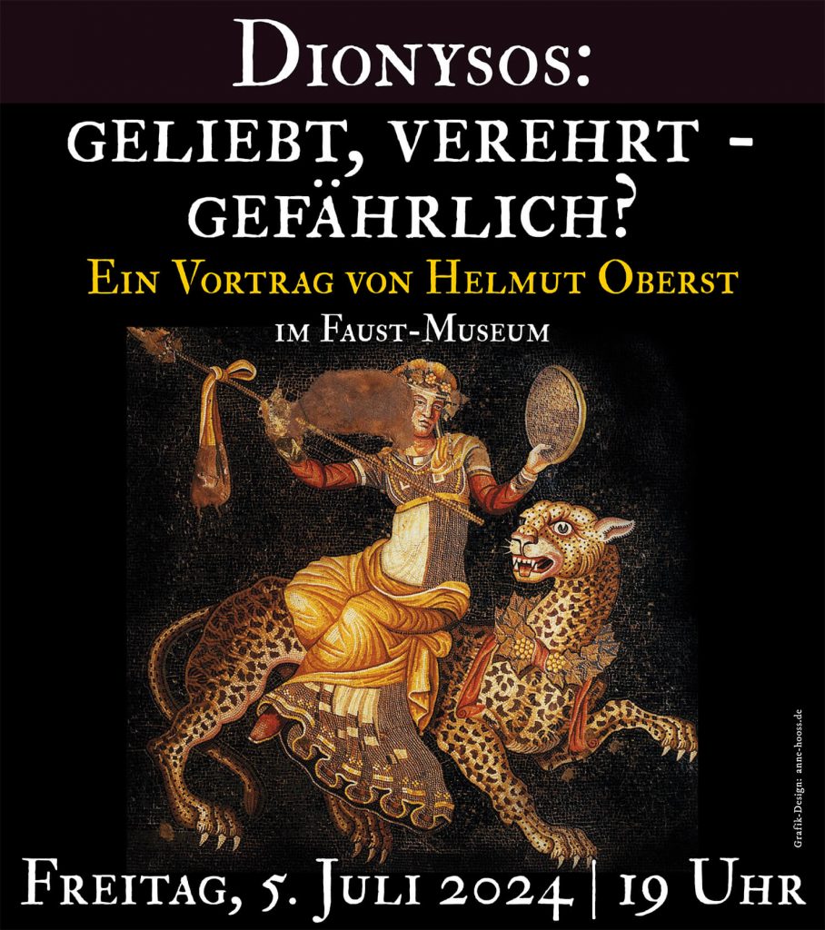 Dionysos: Geliebt, verehrt – gefährlich? Vortrag im Faust-Museum von Helmut Oberst